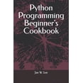 thumbnail image 1 of Python Programming Beginner's Cookbook, (Paperback), 1 of 1
