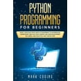 thumbnail image 1 of Python Programming for Beginners : Basic Language from Absolute Beginners to Intermediate. Learn Easily and Fast Data Science and Web Development in a Simple and Practical Way Step-by-Step (Paperback), 1 of 1