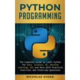 thumbnail image 1 of Python Programming: The Complete Guide to Learn Python for Data Science, AI, Machine Learning, GUI and More With Practic, (Paperback), 1 of 1