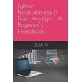 thumbnail image 1 of Python Programming & Data Analysis -A Beginner's Handbook, (Paperback), 1 of 1