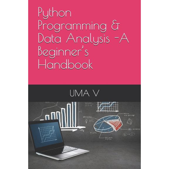 Python Programming & Data Analysis -A Beginner's Handbook (Paperback)