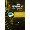 thumbnail image 1 of Python Programming For Beginners: The Ultimate Guide to Learn How to Code From Scratch With Python, (Paperback), 1 of 1