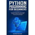 thumbnail image 1 of Python Programming For Beginners: The Ultimate Step-By-Step Guide to Master the Basics of Python Programming with Practical and Easy Examples (Paperback), 1 of 1