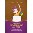 thumbnail image 1 of Python Programming For Kids: A Complete, Step-by-Step Guide to Python Programming for Kids, (Paperback), 1 of 1