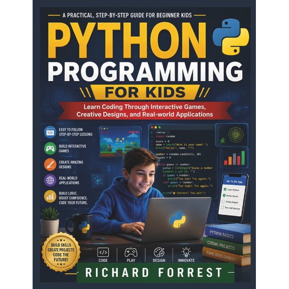 The Forrest Digitech Collection Python Programming For Kids: Learn Coding Through Interactive Games, Creative Designs, and Real-world Applications, Book 20, (Paperback)