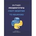 thumbnail image 1 of Python Programming: From Beginner to Advanced, (Paperback), 1 of 1