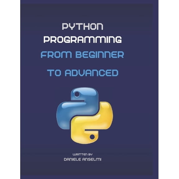 Python Programming: From Beginner to Advanced, (Paperback)