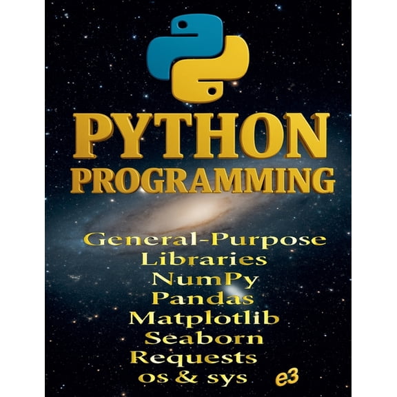 Python Python Programming: General-Purpose Libraries; NumPy, Pandas, Matplotlib, Seaborn, Requests, os & sys, Book 2, (Paperback)