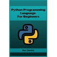 thumbnail image 1 of Python Programming Language for Beginners: Learn Python from Scratch and Kickstart Your Programming Journey (2023 Crash , (Paperback), 1 of 1
