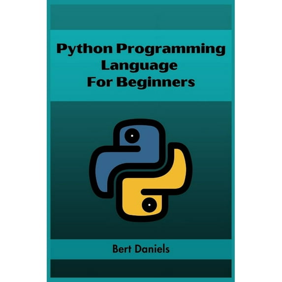 Python Programming Language for Beginners: Learn Python from Scratch and Kickstart Your Programming Journey (2023 Crash , (Paperback)