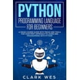 thumbnail image 1 of Python Programming Language for Beginners: A Crash Course Guide with Tricks and Tools for Your First Approach to Learn and Programming with Python (Paperback), 1 of 1