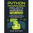 thumbnail image 1 of Python Programming Projects Workbook for Kids: Master Python in 1 month with 150 Outrageously Fun Small Python Programs , (Hardcover), 1 of 1