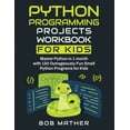 thumbnail image 1 of Python Programming Projects Workbook for Kids: Master Python in 1 month with 150 Outrageously Fun Small Python Programs , (Paperback), 1 of 1