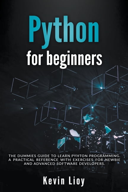 Python Programming Python for Beginners: The Dummies' Guide to Learn ...