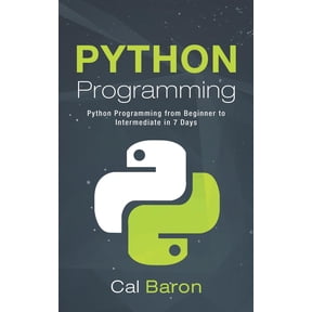 Python Programming: Python Programming from Beginner to Intermediate in 7 Days (Paperback)