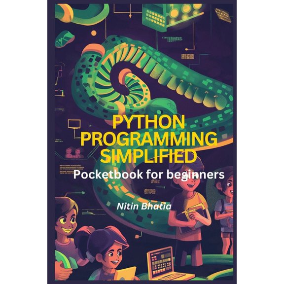 Python Programming Simplified: Pocketbook for beginners: Master Python Quickly with Step-by-Step Instructions and Real-W, (Paperback)