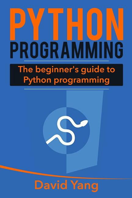 Python Programming: The Beginner's Guide to Python Programming ...