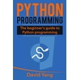 thumbnail image 1 of Python Programming : The Beginner's Guide to Python Programming, 1 of 1