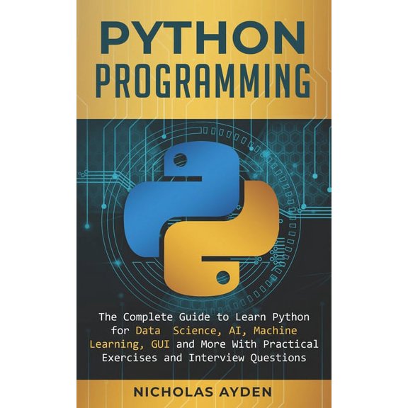 Pre-Owned Python Programming: The Complete Guide to Learn Python for Data Science, AI, Machine Learning, GUI and More With Practical Exercises and I (Paperback) 1707051933 9781707051939