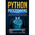 thumbnail image 1 of Python Programming: The Crash Course To Learn How To Master Python Coding Language To Apply Theory And Some TIPS And TRICKS To Learn Faster Computer Programming (Paperback), 1 of 1