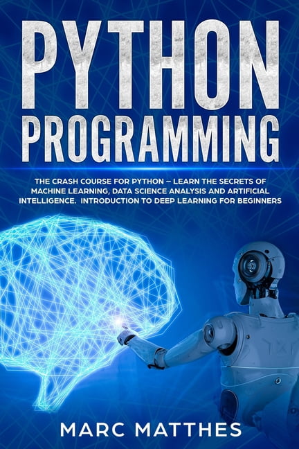 Python Programming: The Crash Course for Python - Learn the Secrets of ...