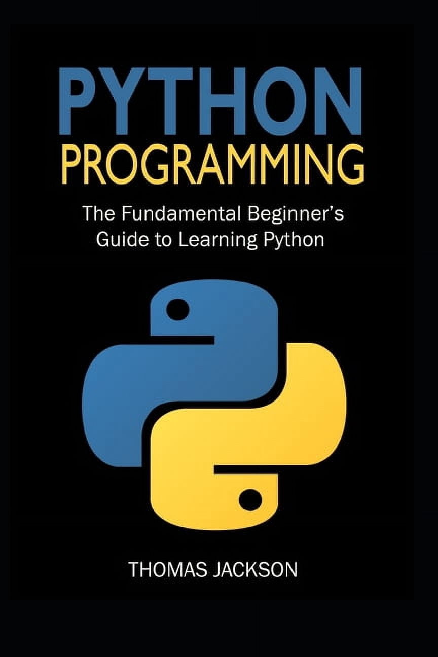 Python Programming: The Fundamental Beginner's Guide to Learning Python ...