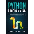 thumbnail image 1 of Python Programming: The Ultimate Beginner's Guide to Master Python Programming Step by Step with Practical Exercice, (Paperback), 1 of 1