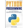 thumbnail image 1 of Python Programming : The Ultimate Comprehensive Python Crash Course for Absolute Beginners - Learn How to Master Python Coding Language (Paperback), 1 of 1