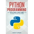 thumbnail image 1 of Python Programming: The Ultimate Expert Guide to Learn Python Step by Step, (Paperback), 1 of 1