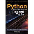 thumbnail image 1 of Python Programming: Tips and Tricks: The Ultimate Cheatsheet for Python Programming (20+ tips and (Paperback) by Cbpublishing, 1 of 1