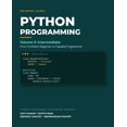 thumbnail image 1 of Python Programming: Volume 2: Intermediate - From Confident Beginner to Capable Programmer, (Paperback), 1 of 1