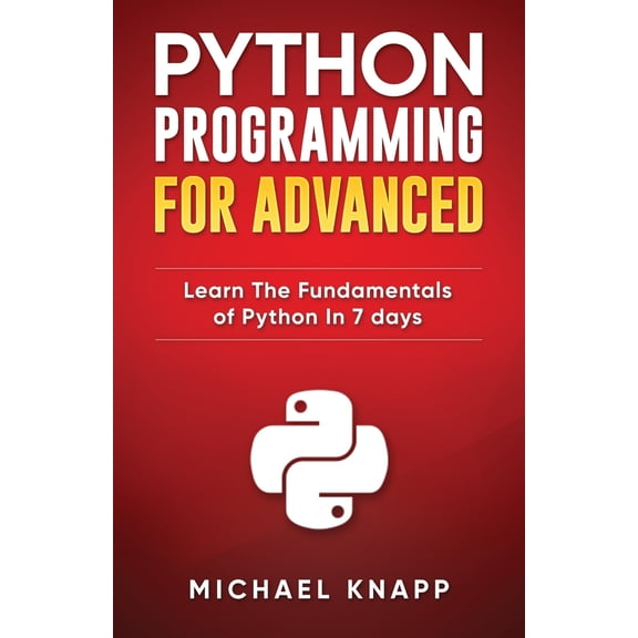 Pre-Owned Python Programming for Advanced: Learn the Fundamentals of Python in 7 Days
