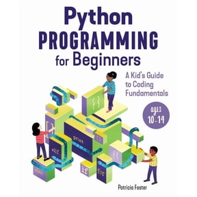 Python Programming for Beginners: A Kid's Guide to Coding Fundamentals, (Paperback)