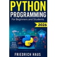thumbnail image 1 of Python Programming for Beginners and Students: The Ultimate Python Crash Course with Interactive Exercises, High-Perform, (Paperback), 1 of 1