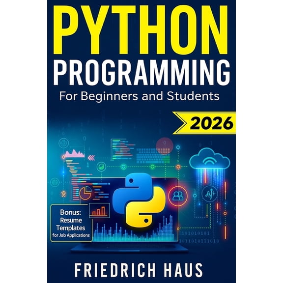 Python Programming for Beginners and Students: The Ultimate Python Crash Course with Interactive Exercises, High-Perform, (Paperback)