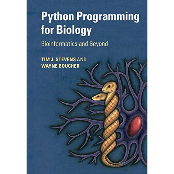 Pre-Owned Python Programming for Biology: Bioinformatics and Beyond (Paperback) by Tim J. Stevens, Wayne Boucher