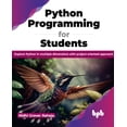 thumbnail image 1 of Python Programming for Students: Explore Python in Multiple Dimensions with Project-Oriented Approach (Paperback), 1 of 1