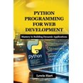 thumbnail image 1 of Python Programming for Web Development: Mastery In Building Dynamic Applications, (Paperback), 1 of 1