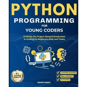 Python Programming for Young Coders: A Hands-On, Project-Based Introduction to Coding for Beginners, Kids, and Teens, (Paperback)