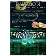 Python Programming in a Day & C++ Programming Professional Made Easy