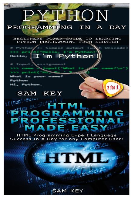 Programming: Python Programming In A Day & HTML Professional ...