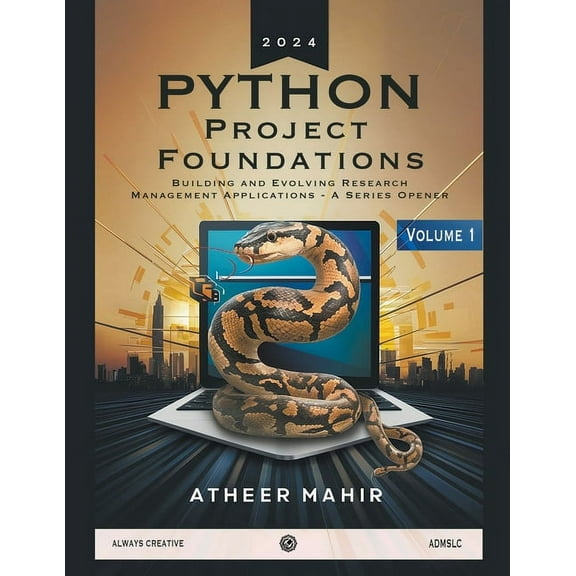 Python Project Foundations Python Project Foundations- Building and Evolving Research Management Applications - A Series Opener, Book 1, (Paperback)