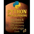 thumbnail image 1 of Python Python Programming: Big Data &amp; Databases, SQLAlchemy, PyMongo, Dask, Book 10, (Paperback), 1 of 1