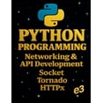 thumbnail image 1 of Python Python Programming: Networking &amp; API Development, Socket, Tornado, HTTPx, Book 6, (Paperback), 1 of 1