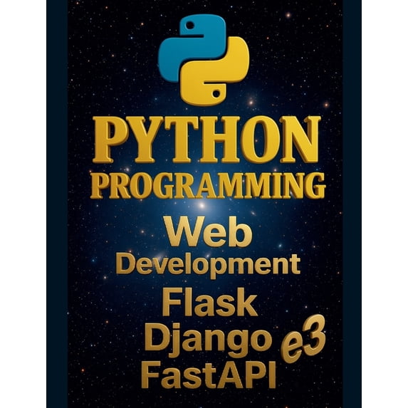 Python Python Programming: Web Development, Flask, Django, FastAPI, Book 4, (Paperback)