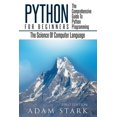thumbnail image 1 of Python: Python Programming For Beginners - The Comprehensive Guide To Python Programming: Computer (Paperback) by Adam Stark, 1 of 1
