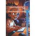 thumbnail image 1 of Python Python Programming for Kids: Unlock the Magic of Coding, (Paperback), 1 of 1