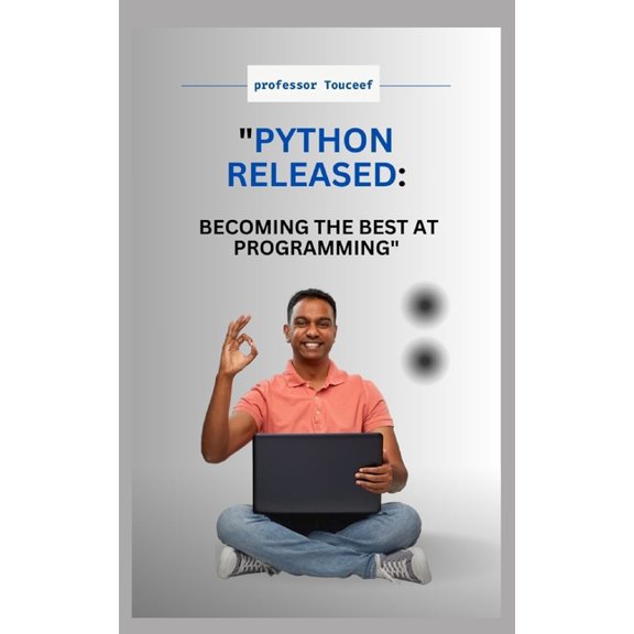 "Python Released: Becoming the Best at Programming" (Paperback)