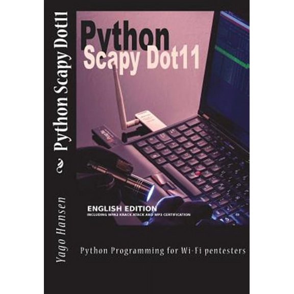 Python Scapy Dot11: Python Programming for Wi-Fi pentesters (Paperback)