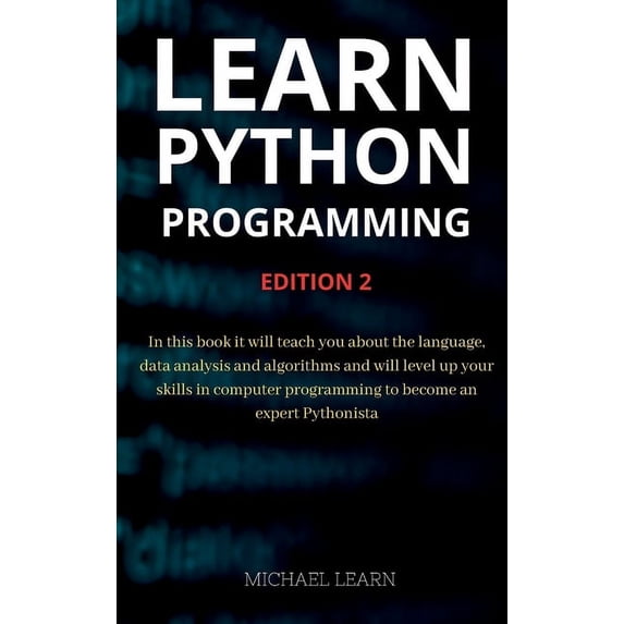 Learn python programming: In this book it will teach you about the language, data analysis and algorithms and will level